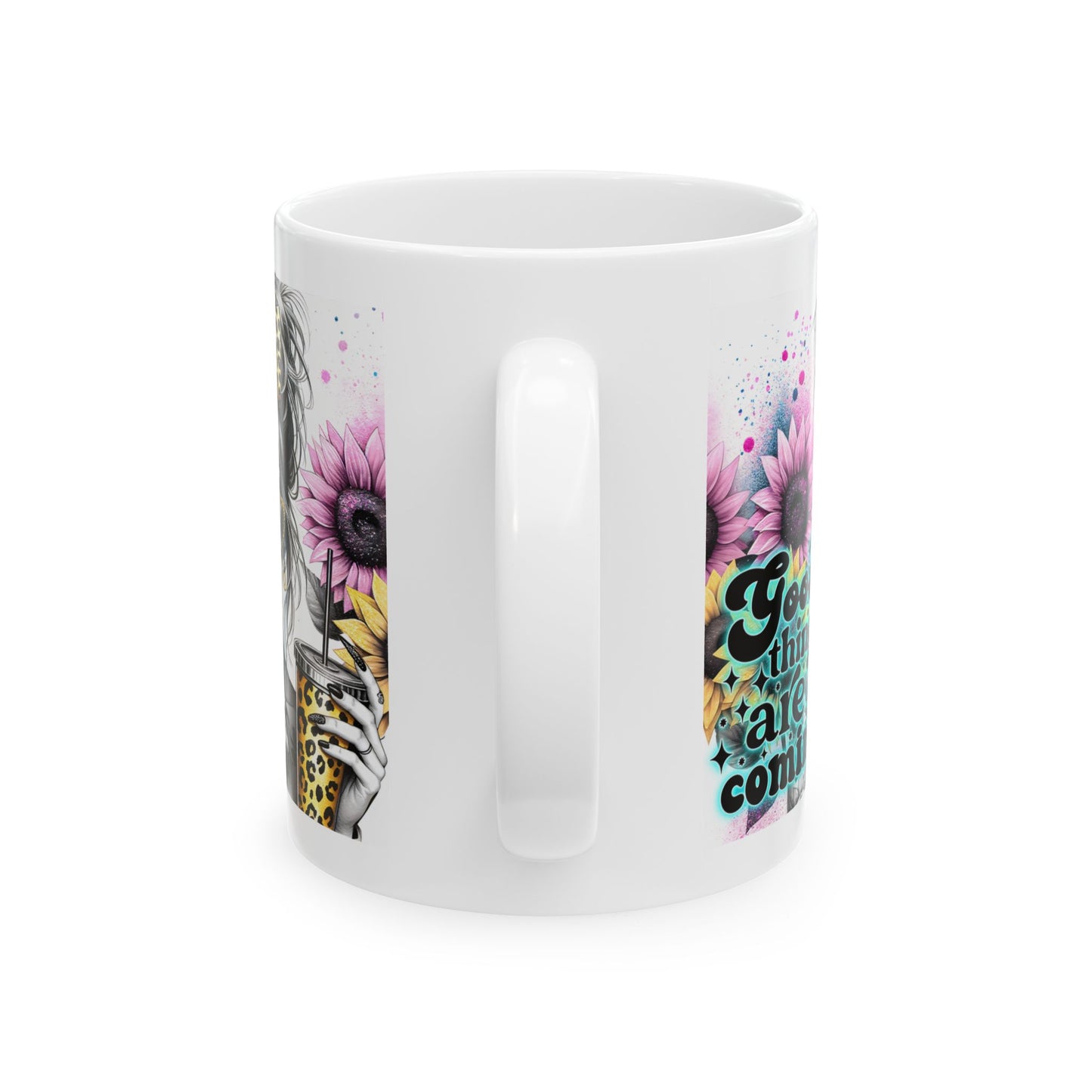 Good Things Are Coming - Ceramic Mug
