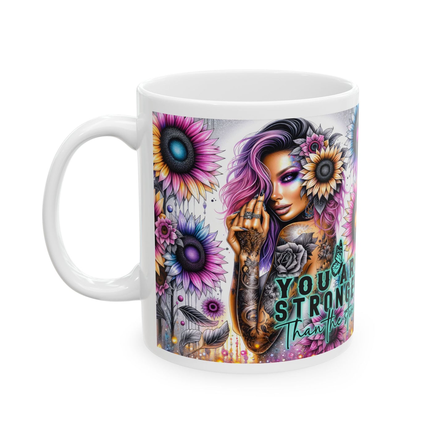 You Are Stronger Than The Storm - Ceramic Mug