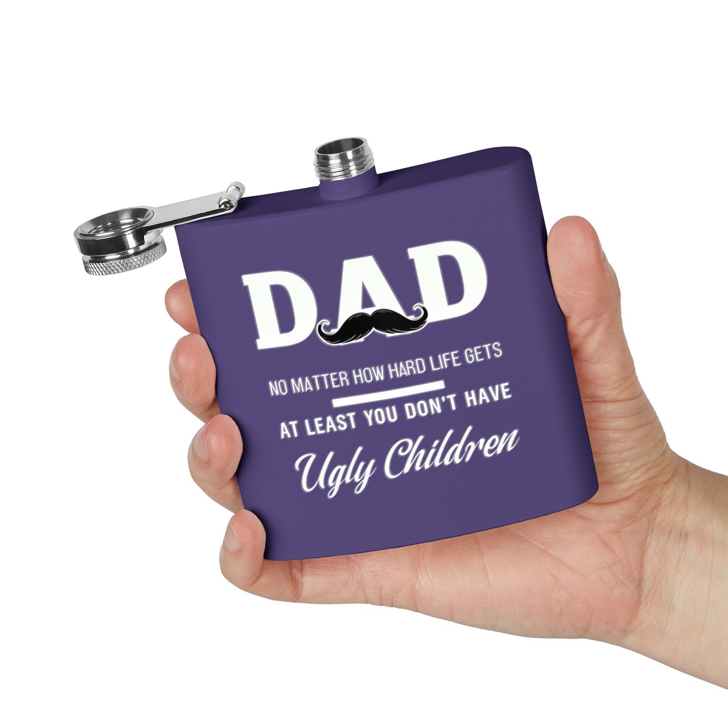 Funny Dad Flask - At Least You Don’t Have Ugly Children - Stainless Steel Flask