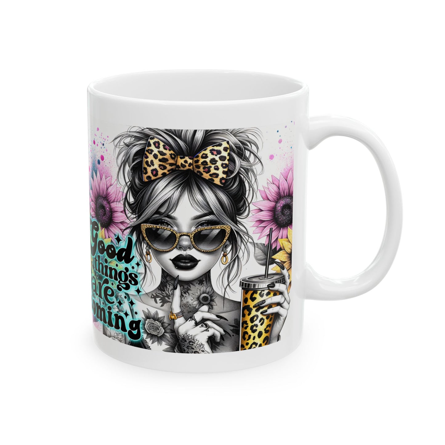 Good Things Are Coming - Ceramic Mug