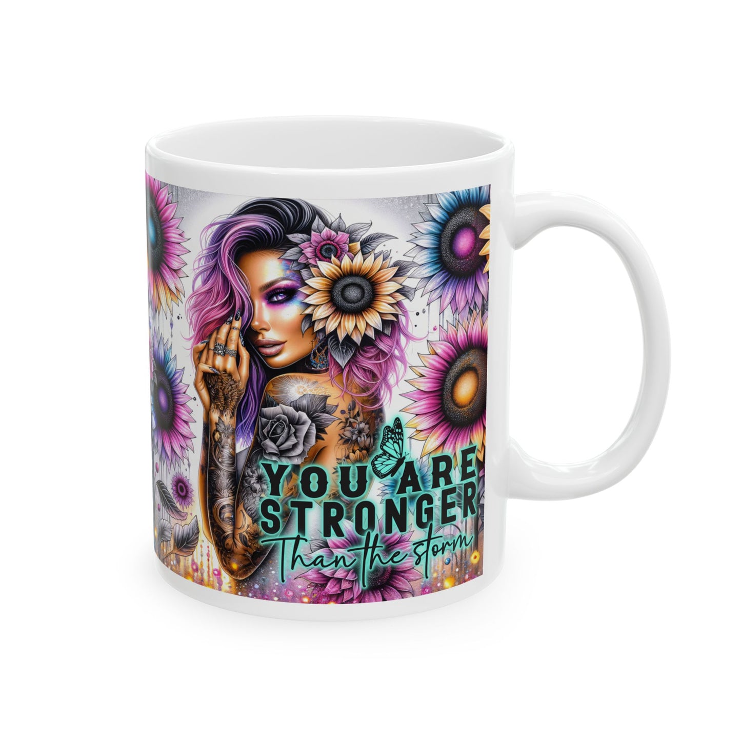 You Are Stronger Than The Storm - Ceramic Mug