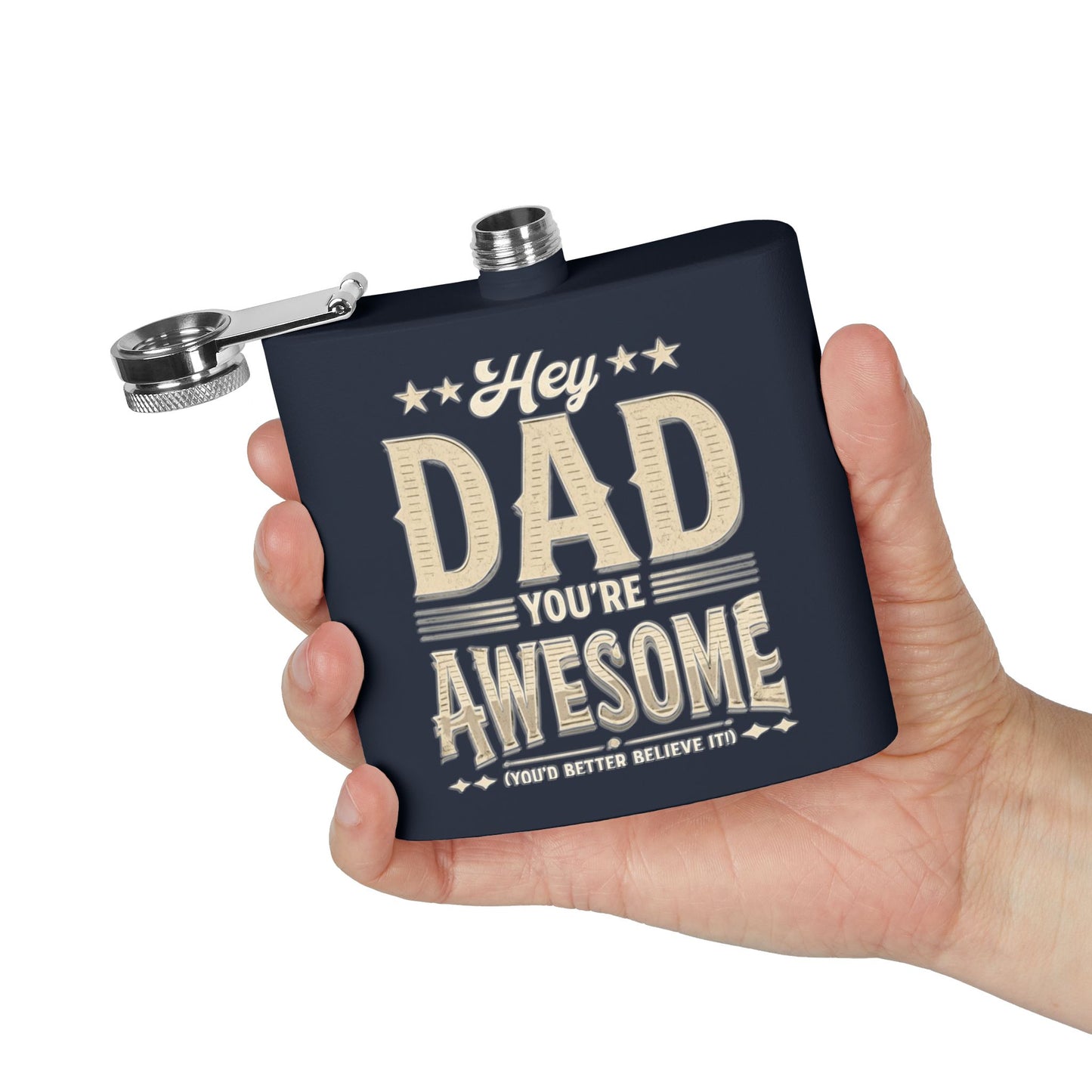 Hey Dad You’re Awesome - Stainless Steel Flask