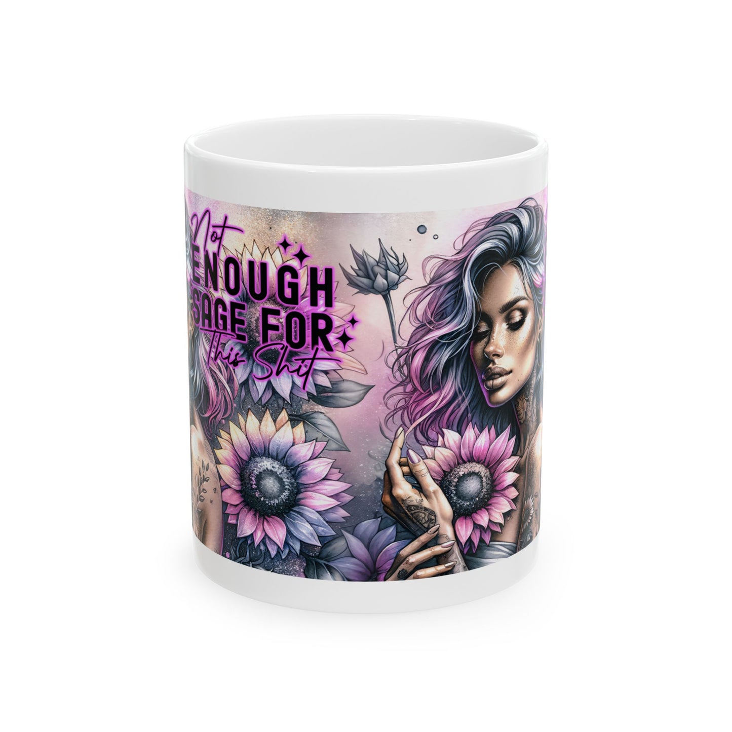 Not Enough Sage For This Shit - Ceramic Mug