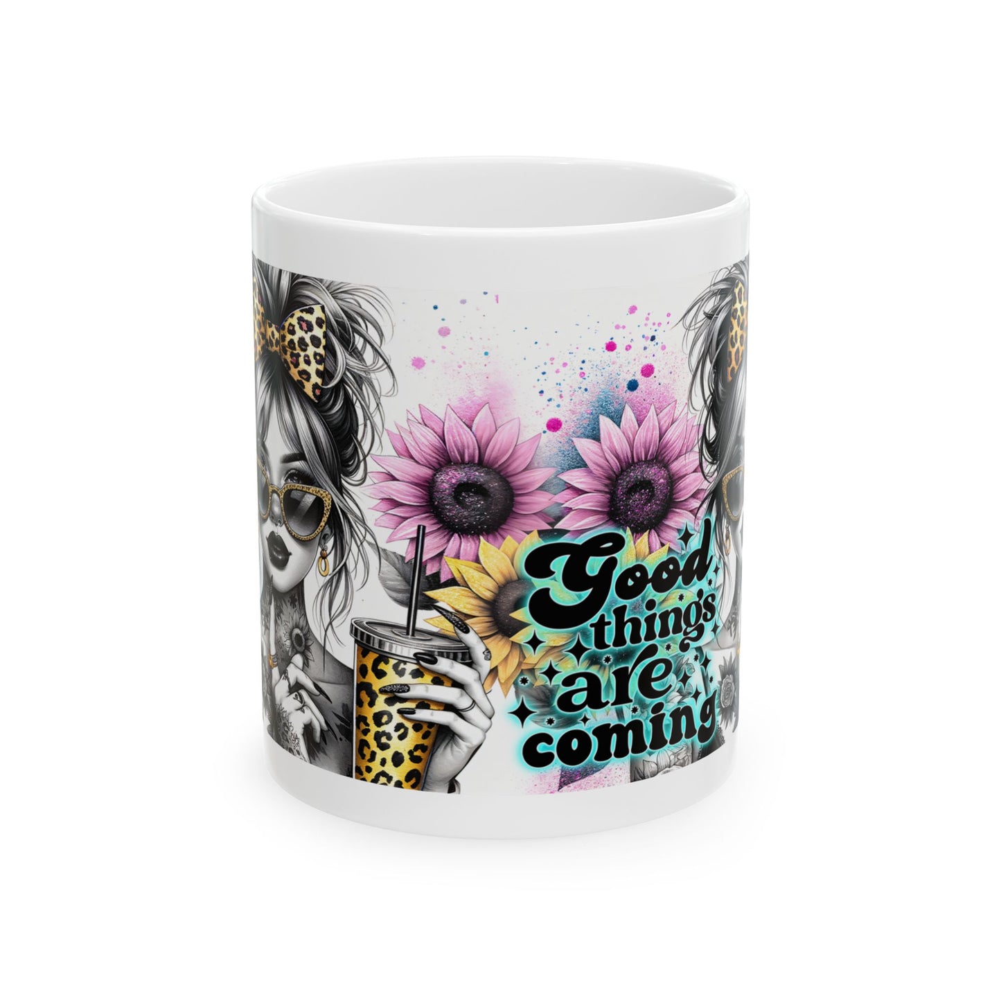 Good Things Are Coming - Ceramic Mug