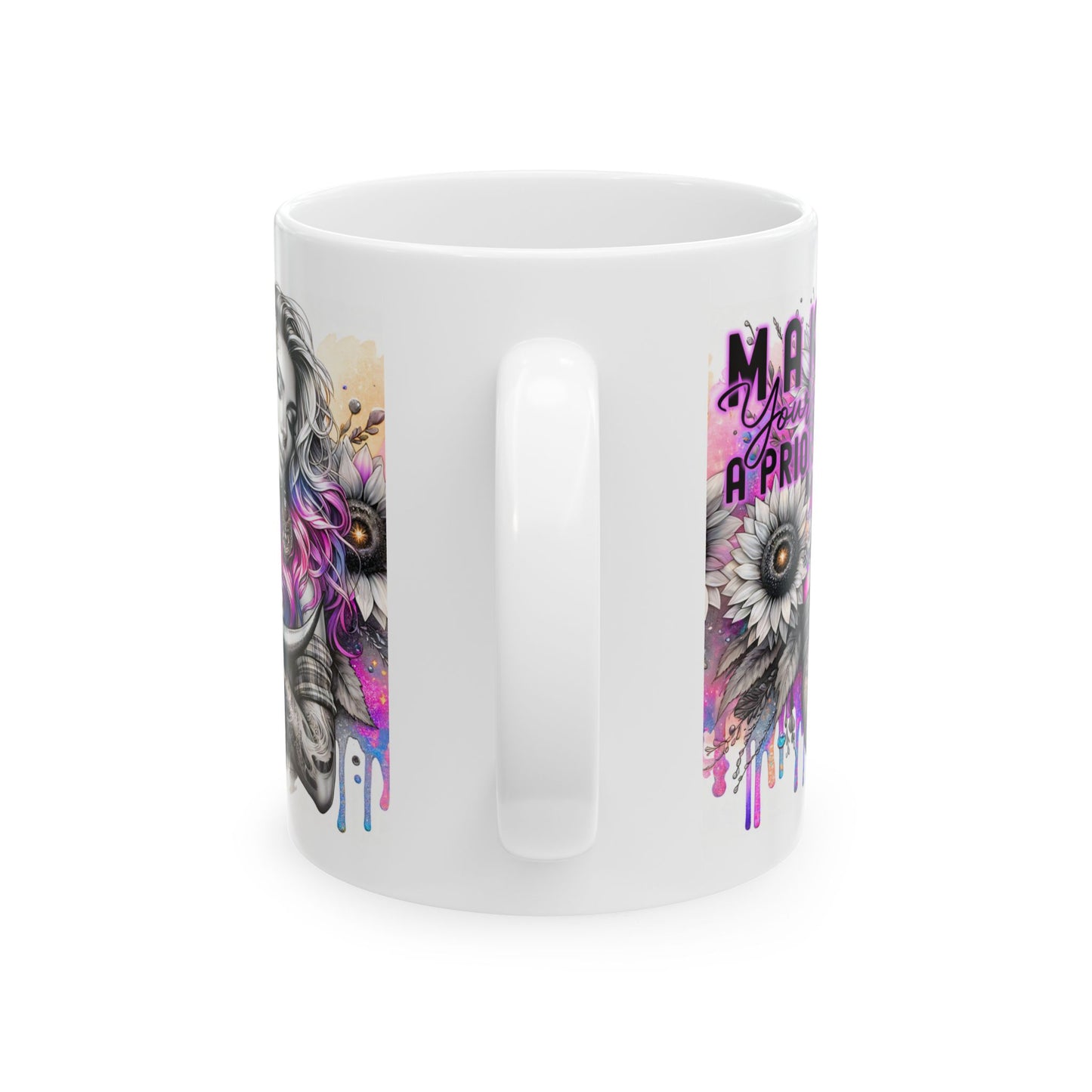 Make Yourself A Priority - Ceramic Mug