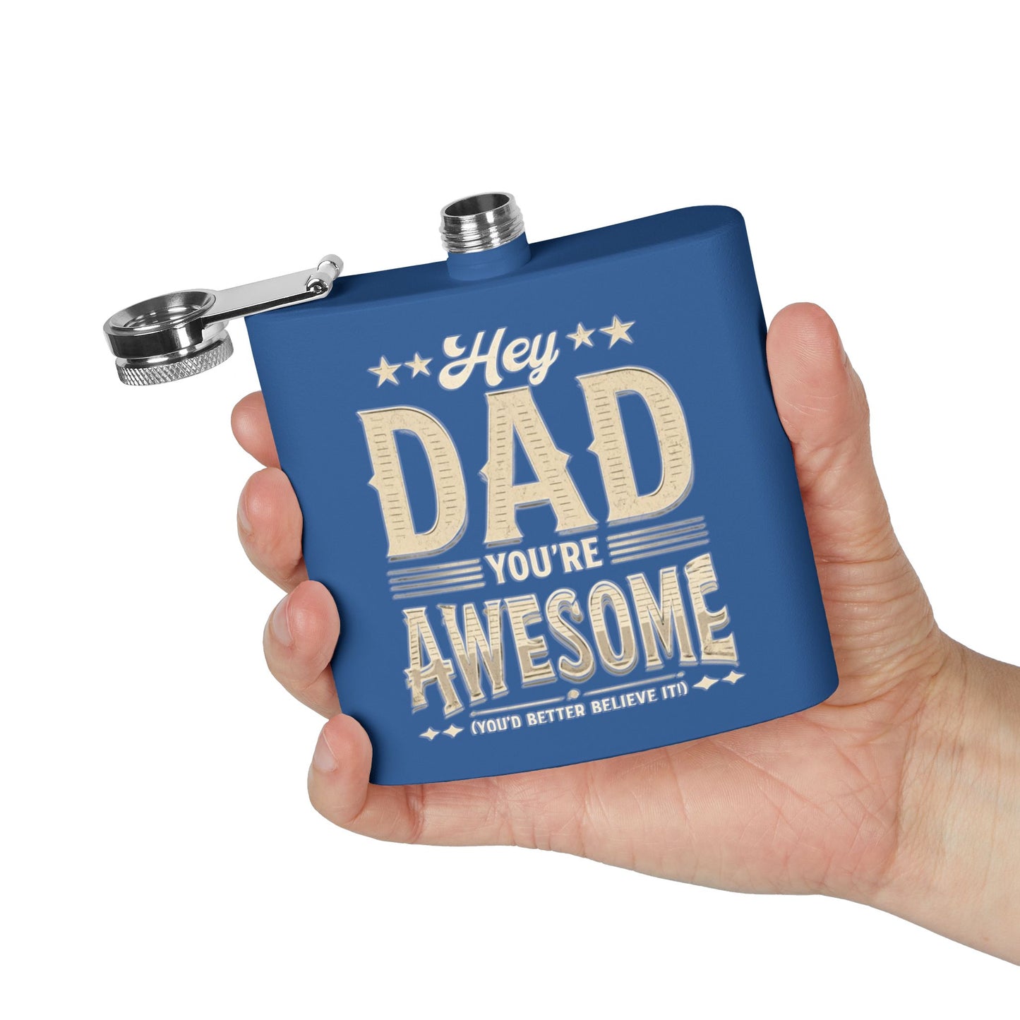 Hey Dad You’re Awesome - Stainless Steel Flask