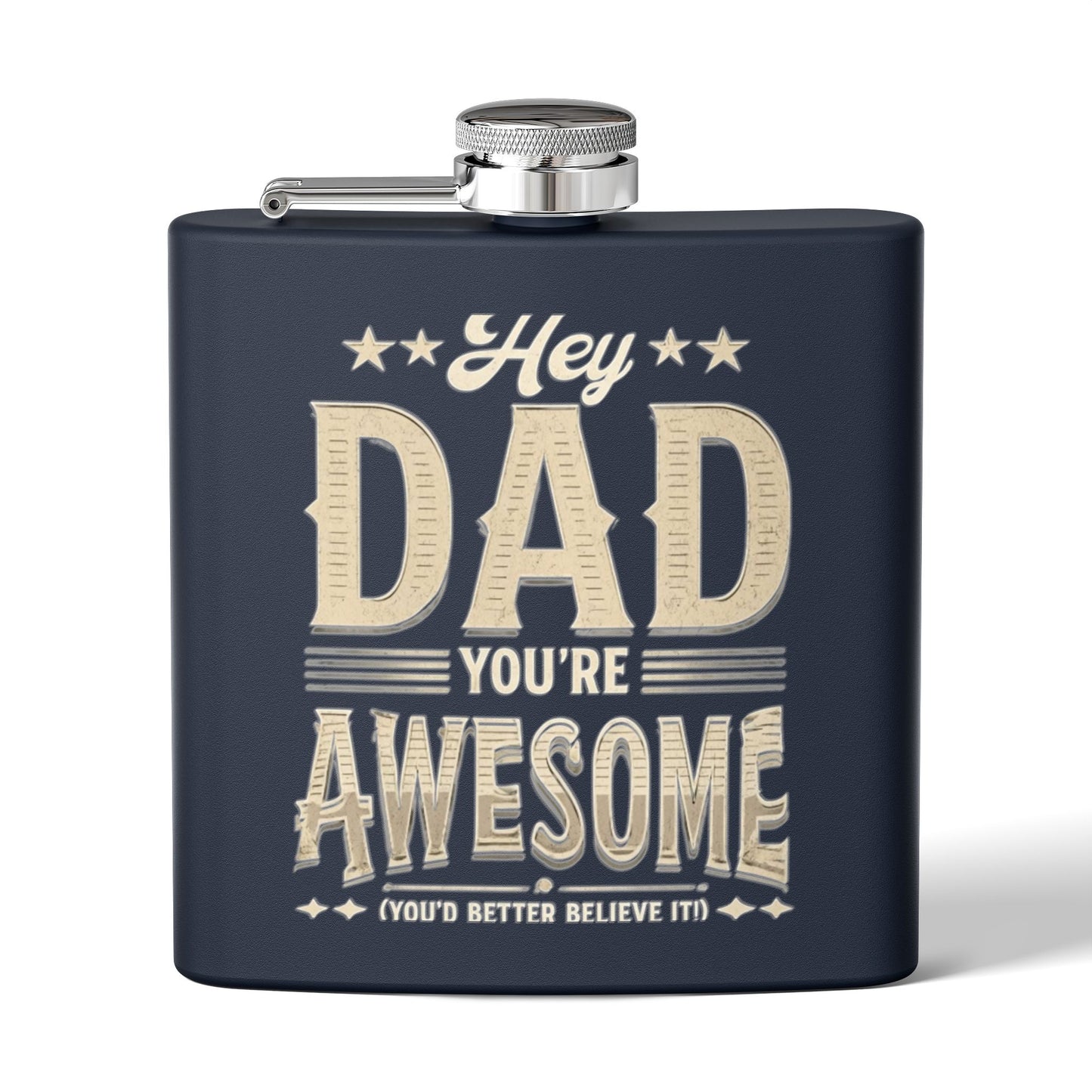 Hey Dad You’re Awesome - Stainless Steel Flask