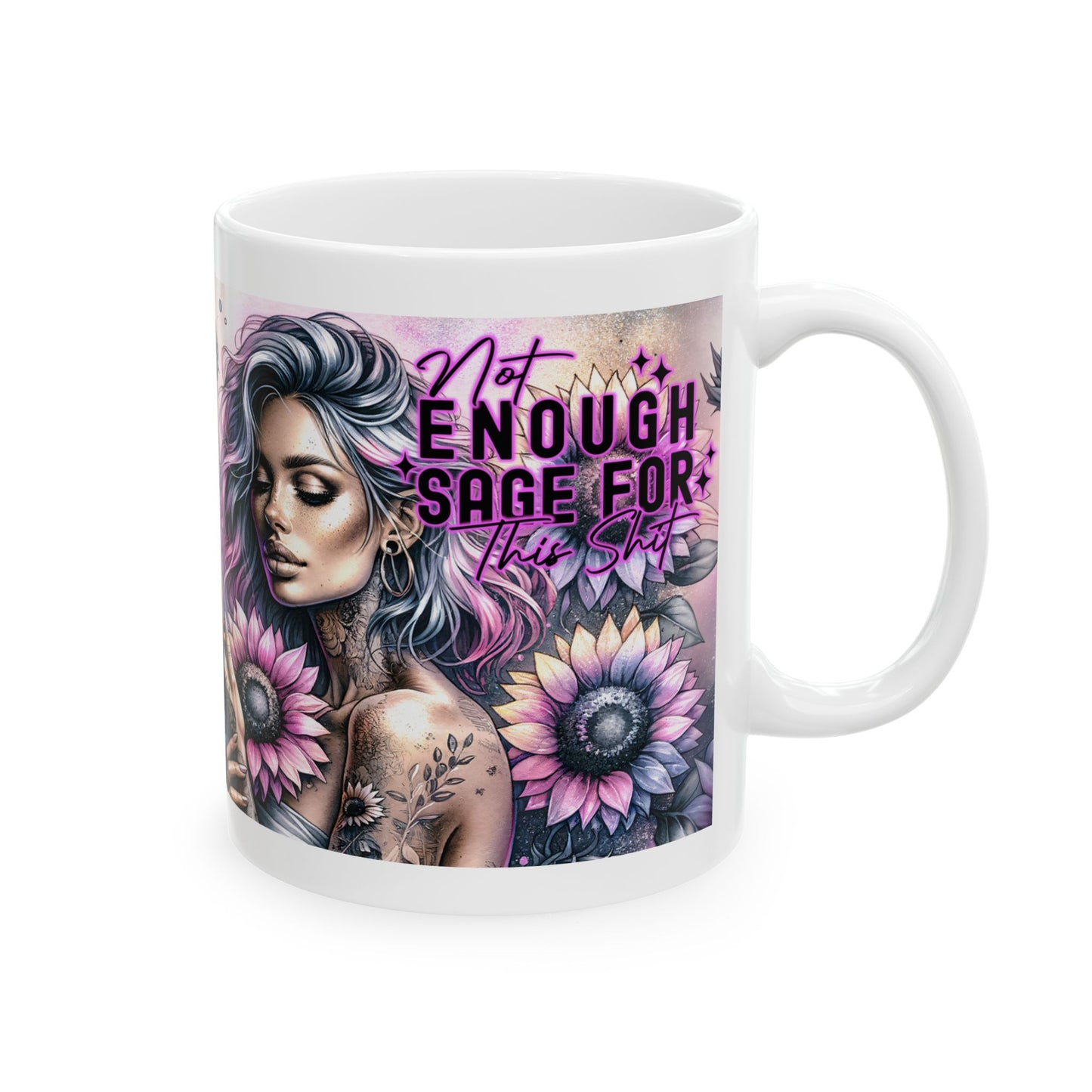 Not Enough Sage For This Shit - Ceramic Mug