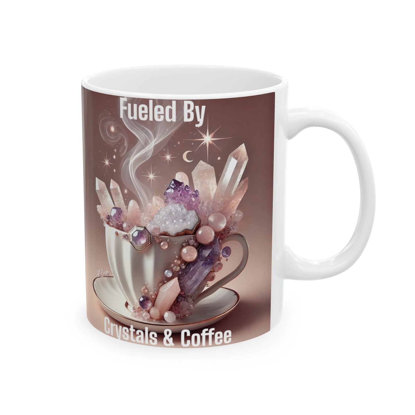 Fueled By Crystals & Coffee 2- Ceramic Mug