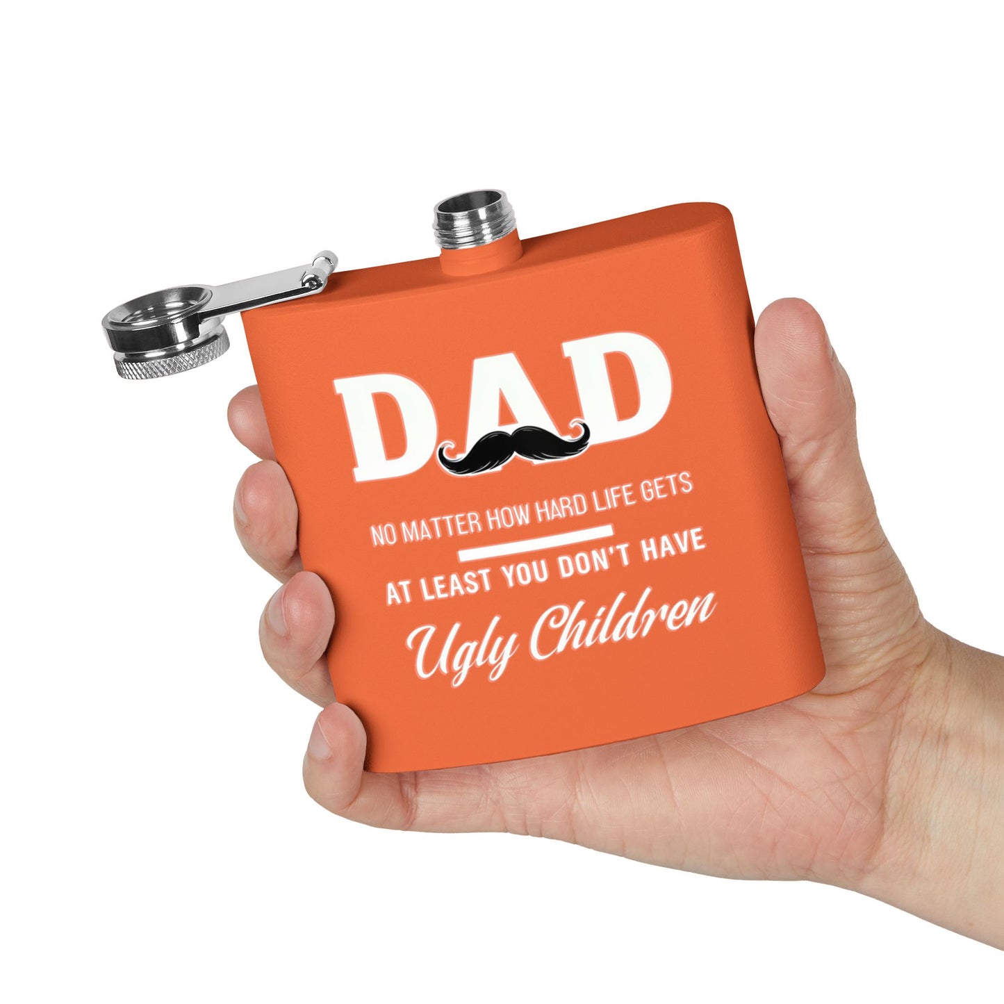 Funny Dad Flask - At Least You Don’t Have Ugly Children - Stainless Steel Flask