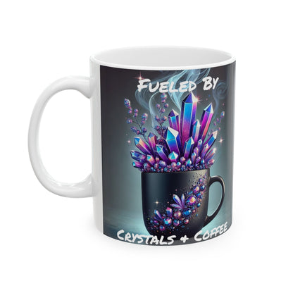 Fueled By Crystals & Coffee 1 - Ceramic Mug