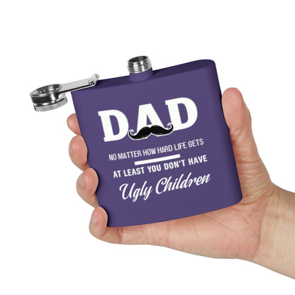 Funny Dad Flask - At Least You Don’t Have Ugly Children - Stainless Steel Flask