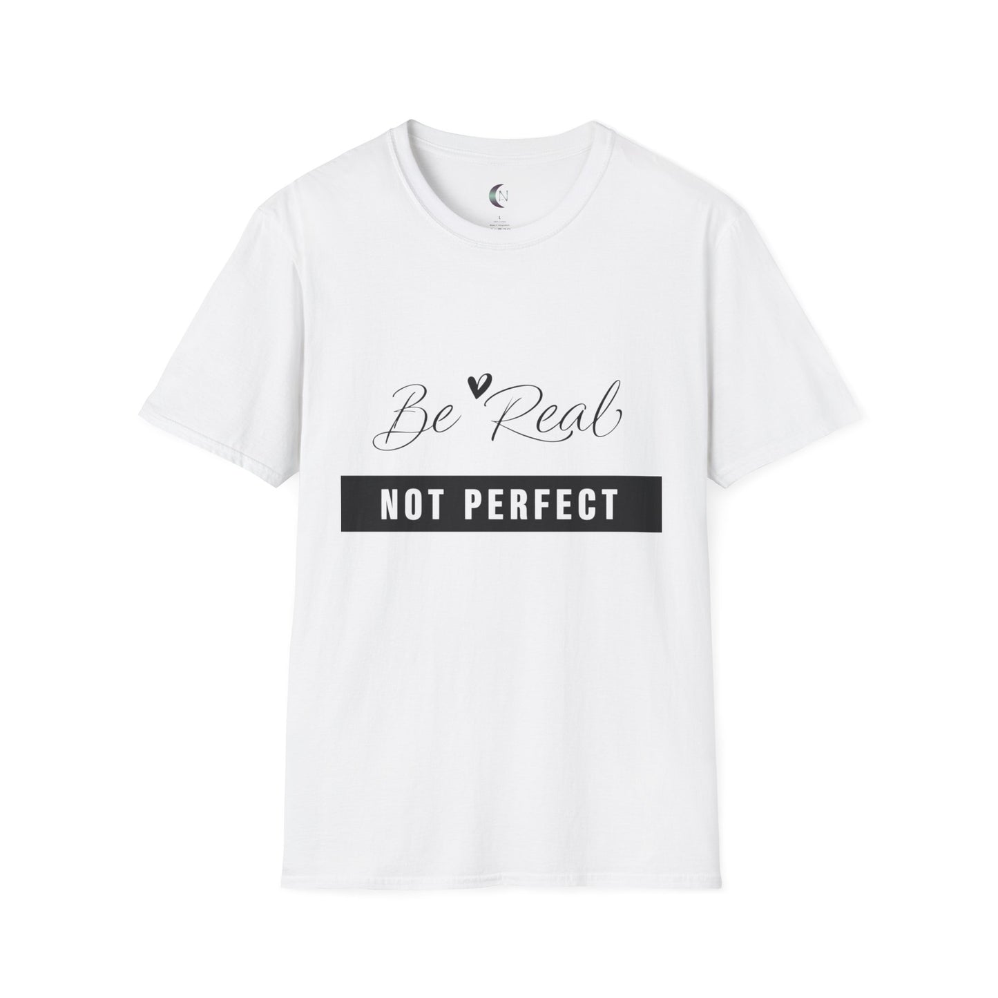 Be Real, Not Perfect - Unisex Softstyle T-Shirt