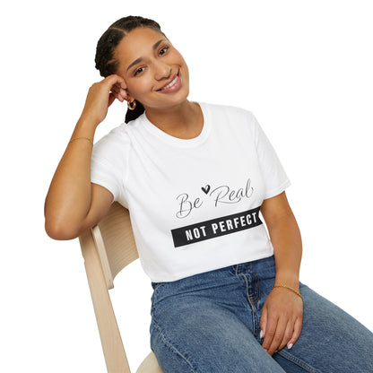 Be Real, Not Perfect - Unisex Softstyle T-Shirt