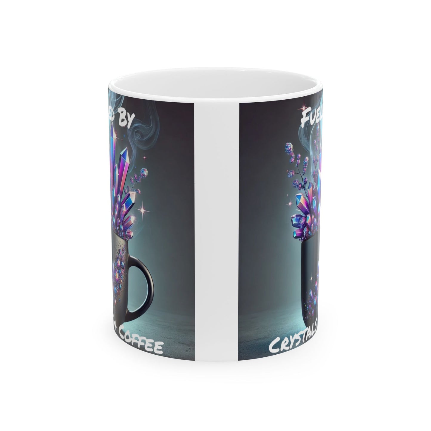 Fueled By Crystals & Coffee 1 - Ceramic Mug