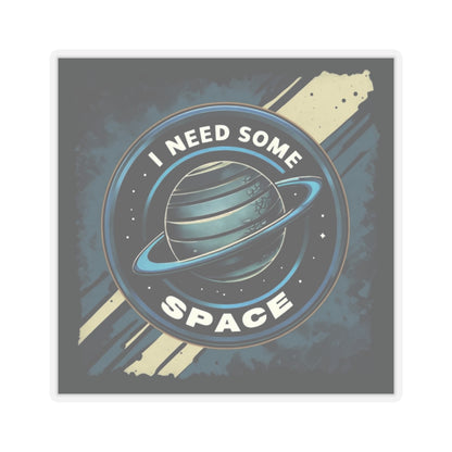 I Need Some Space / Kiss-Cut Stickers