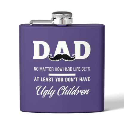 Funny Dad Flask - At Least You Don’t Have Ugly Children - Stainless Steel Flask