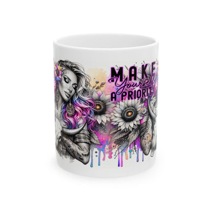 Make Yourself A Priority - Ceramic Mug