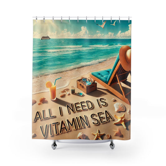 All I Need Is Vitamin Sea - Shower Curtain