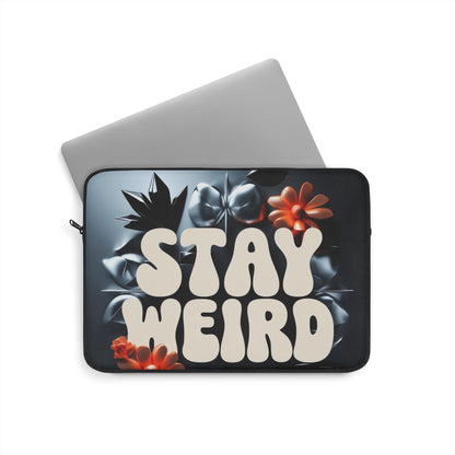 Stay Weird - Laptop Sleeve
