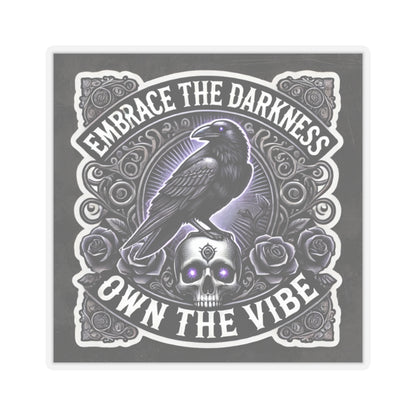 Embrace The Darkness, Own The Vibe / Kiss-Cut Stickers