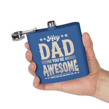 Hey Dad You’re Awesome - Stainless Steel Flask