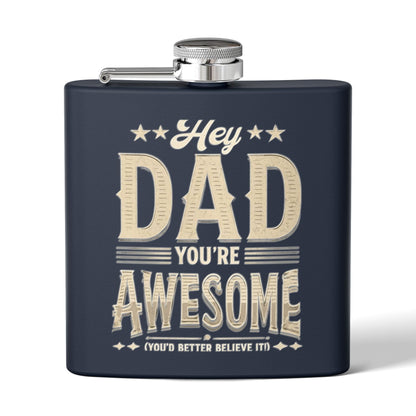 Hey Dad You’re Awesome - Stainless Steel Flask