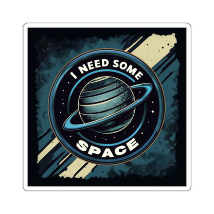 I Need Some Space / Kiss-Cut Stickers