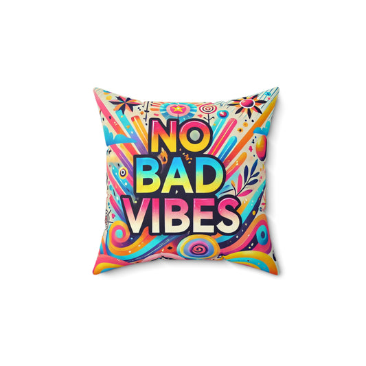 No Bad Vibes - Polyester Square Pillow