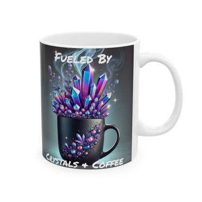 Fueled By Crystals & Coffee 1 - Ceramic Mug